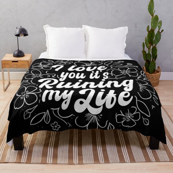 Item preview, I Love You Its Ruining My Life, Relationship designed and sold by Teetreasure2.