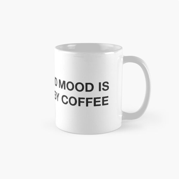 Item preview, Good Mood Coffee Quotes Inspirational designed and sold by ianths.