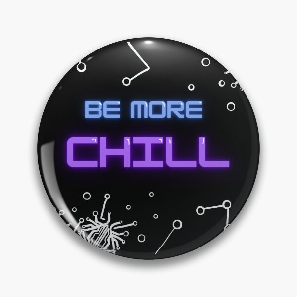 Item preview, Be more Chill with Squip design designed and sold by MusicalCreator.