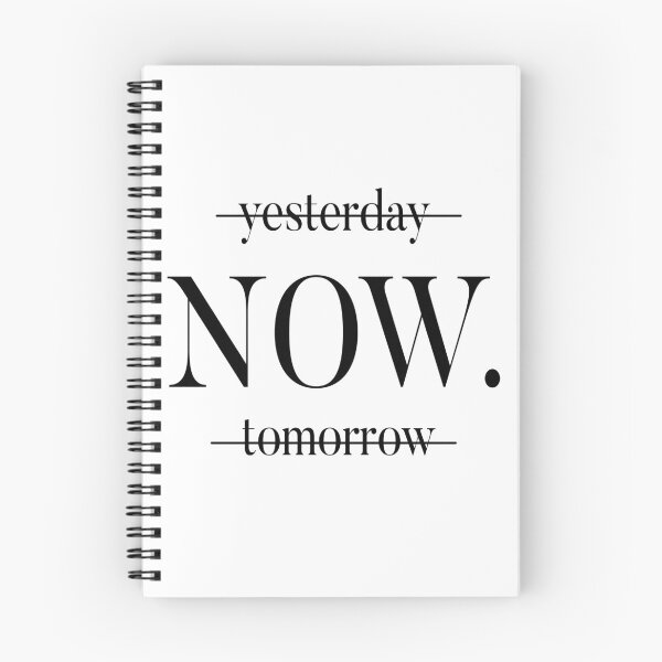 Item preview, NOW, not yesterday, not tomorrow designed and sold by CatByDesign.