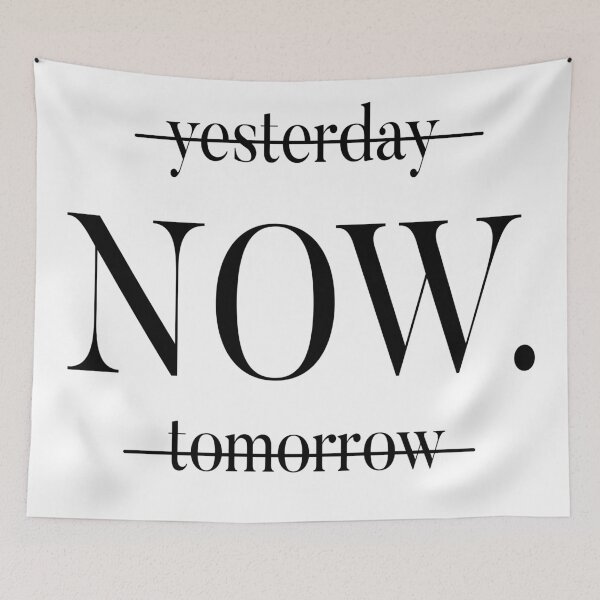 Item preview, NOW, not yesterday, not tomorrow designed and sold by CatByDesign.