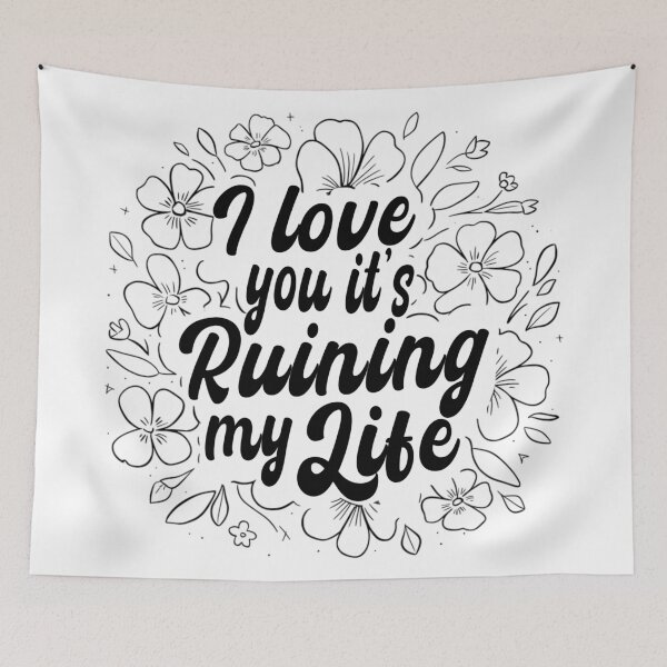 Item preview, I Love You Its Ruining My Life, Relationship  designed and sold by Teetreasure2.