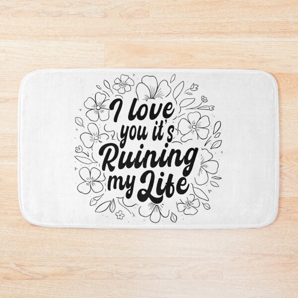 Item preview, I Love You Its Ruining My Life, Relationship  designed and sold by Teetreasure2.