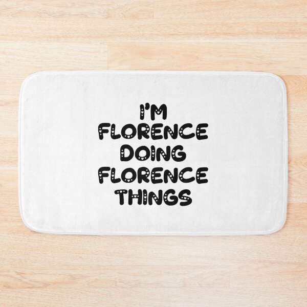 Item preview, I'm Florence Doing Florence Things designed and sold by Oussinc.