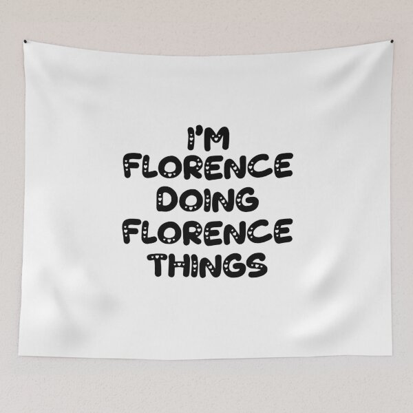 Item preview, I'm Florence Doing Florence Things designed and sold by Oussinc.