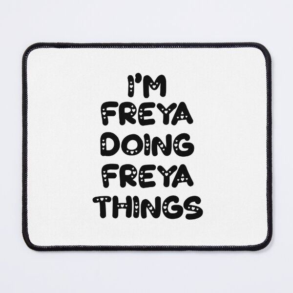 Item preview, I'm Freya Doing Freya Things designed and sold by Oussinc.