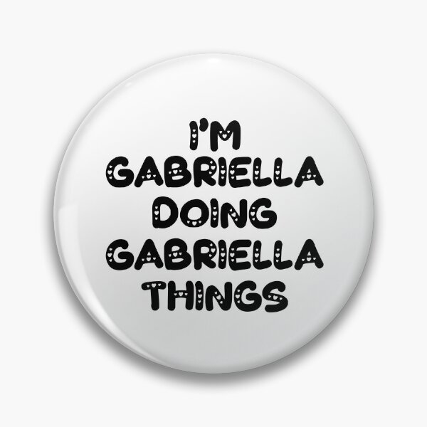 Item preview, I'm Gabriella Doing Gabriella Things designed and sold by Oussinc.