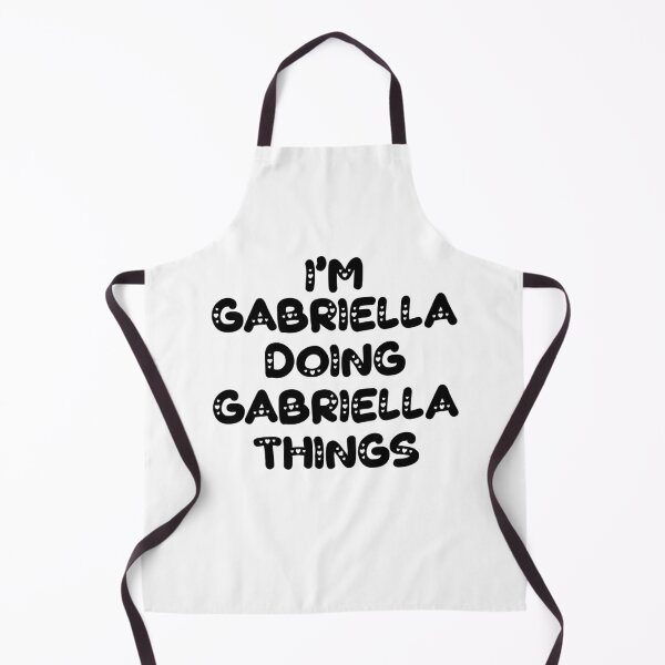 Item preview, I'm Gabriella Doing Gabriella Things designed and sold by Oussinc.