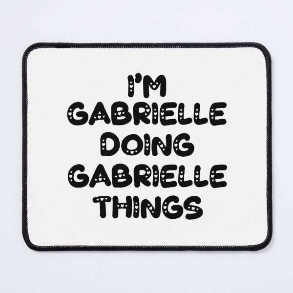 Item preview, I'm Gabrielle Doing Gabrielle Things designed and sold by Oussinc.