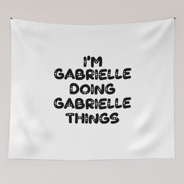 Item preview, I'm Gabrielle Doing Gabrielle Things designed and sold by Oussinc.