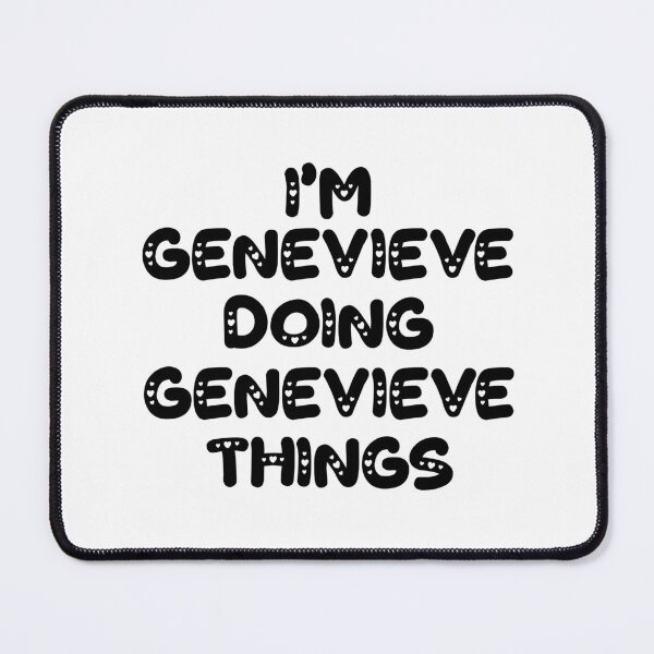 Item preview, I'm Genevieve Doing Genevieve Things designed and sold by Oussinc.
