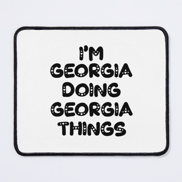 Item preview, I'm Georgia Doing Georgia Things designed and sold by Oussinc.
