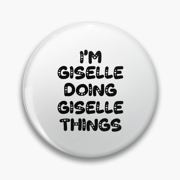 Item preview, I'm Giselle Doing Giselle Things designed and sold by Oussinc.