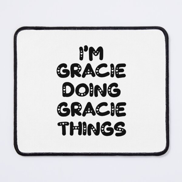 Item preview, I'm Gracie Doing Gracie Things designed and sold by Oussinc.