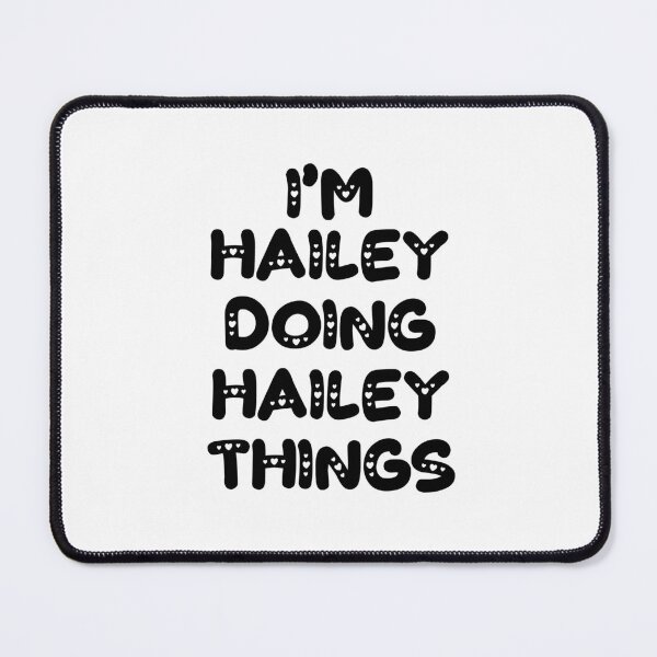 Item preview, I'm Hailey Doing Hailey Things designed and sold by Oussinc.