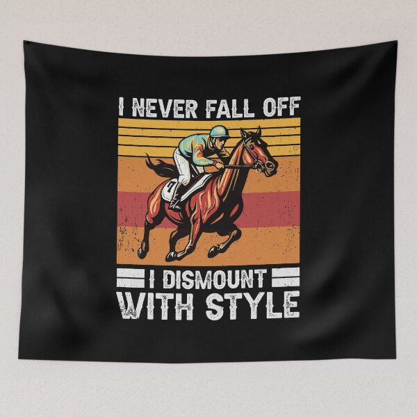Item preview, Horse Rider I Never Fall Off I Dismount With Style designed and sold by tmerchtrends.