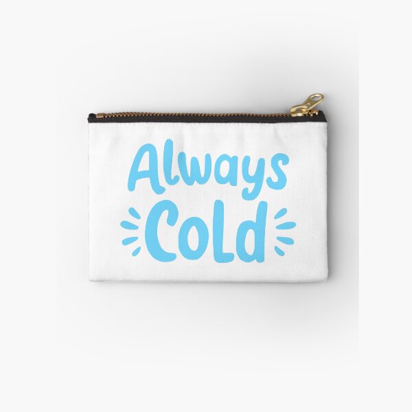 Item preview, Always Cold! Funny Blue designed and sold by PMCreative.