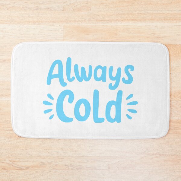 Item preview, Always Cold! Funny Blue designed and sold by PMCreative.