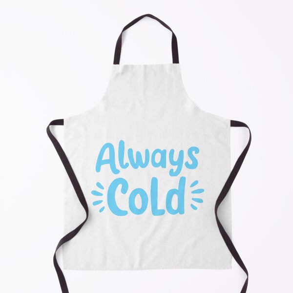Item preview, Always Cold! Funny Blue designed and sold by PMCreative.