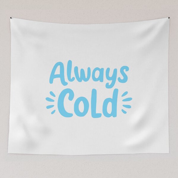 Item preview, Always Cold! Funny Blue designed and sold by PMCreative.