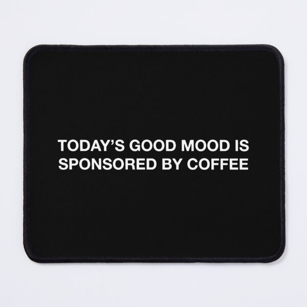 Item preview, Good Mood Coffee Quotes Inspirational designed and sold by ianths.