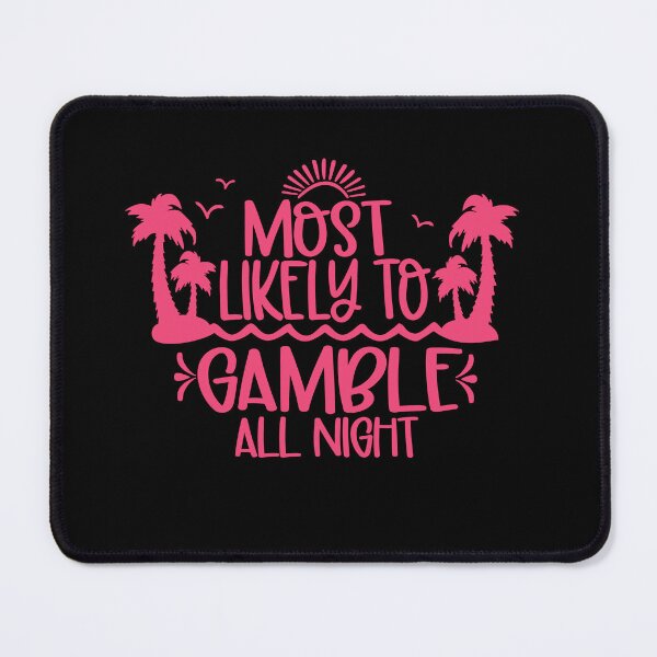 Item preview, Most Likely To Gamble All Night designed and sold by AlienOccupation.
