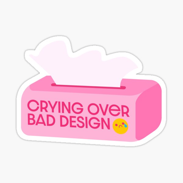 Artikel-Vorschau von (pink) Weinen über schlechtes Design - UX Designer | Produktdesigner | UI Designer Aufkleber, designt und verkauft von PoshPixel.