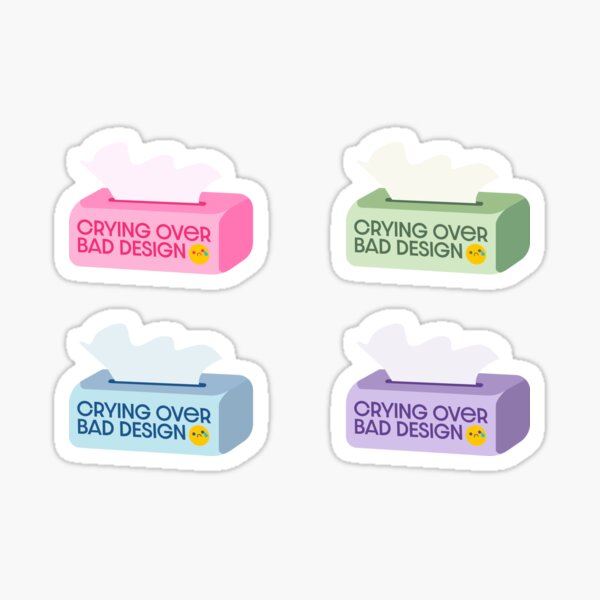Item preview, (4 pack) Crying Over Bad Design - UX Designer | Product Designer | UI Designer Stickers designed and sold by PoshPixel.