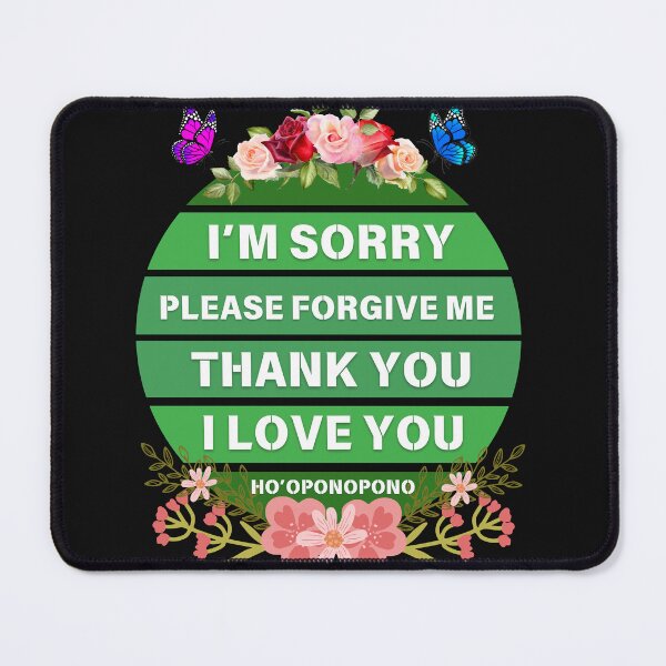 Item preview, I'm sorry Please forgive me Thank you I love you Ho'oponopono designed and sold by Benchamart.