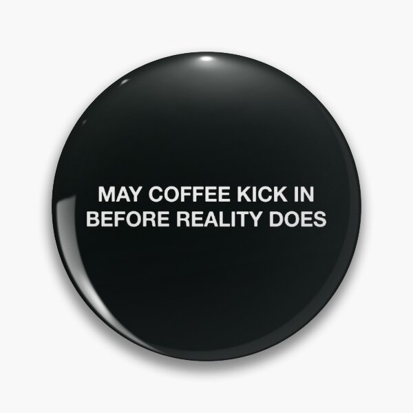 Item preview, Coffee Kick In Reality Quotes Inspirational Minimalism designed and sold by ianths.