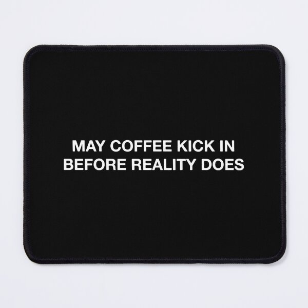 Item preview, Coffee Kick In Reality Quotes Inspirational Minimalism designed and sold by ianths.