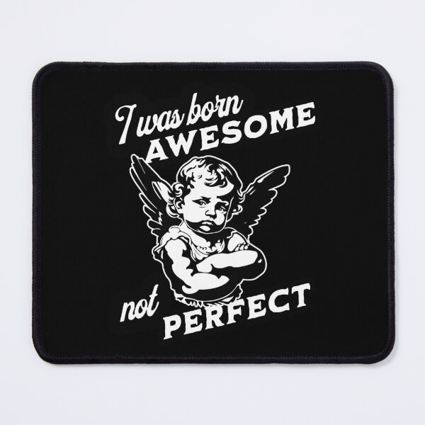 Item preview, I Was Born Awesome Not Perfect designed and sold by OurGirlGertie.