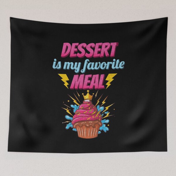 Item preview, Dessert is my favorite meal! designed and sold by justine-bmw.