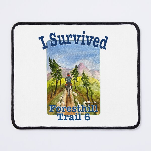 Item preview, I Survived Foresthill Trail 6, California designed and sold by MMc Buck.