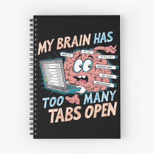 Item preview, Brain Overload: My Brain Has Too Many Tabs Open designed and sold by AmziLife.
