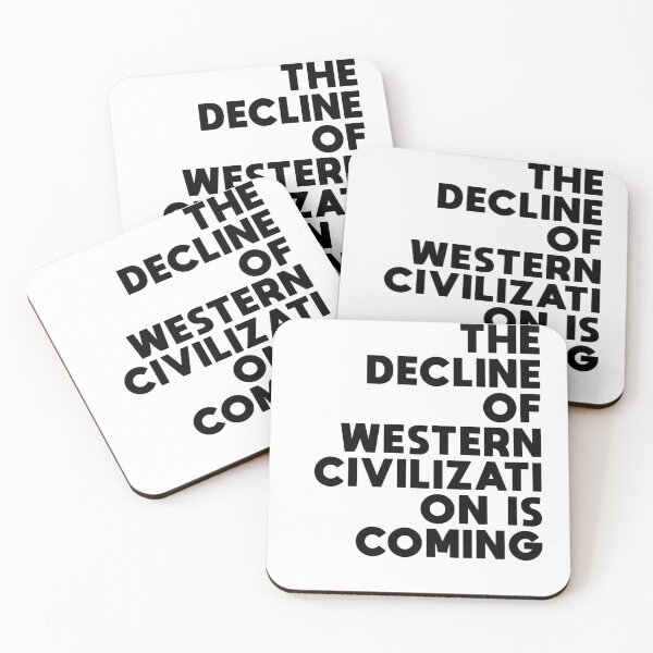 Item preview, The End of Western civilization is coming designed and sold by Where the pigeons sleep.
