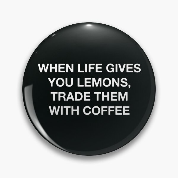Item preview, Lemons Trade Coffee Quotes Inspirational Minimalism designed and sold by ianths.