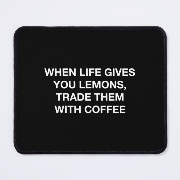 Item preview, Lemons Trade Coffee Quotes Inspirational Minimalism designed and sold by ianths.