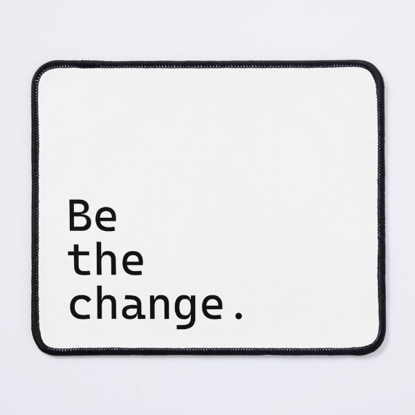Item preview, Be the change - Incredibly Inspiring Text Series designed and sold by juglow95.
