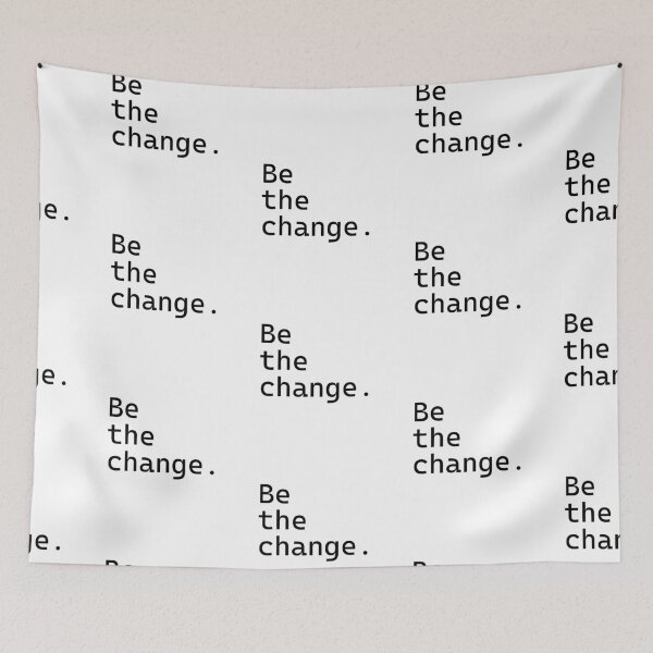 Item preview, Be the change - Incredibly Inspiring Text Series designed and sold by juglow95.