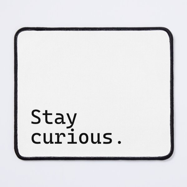 Item preview, Stay curious - Incredibly Inspiring Text Series designed and sold by juglow95.