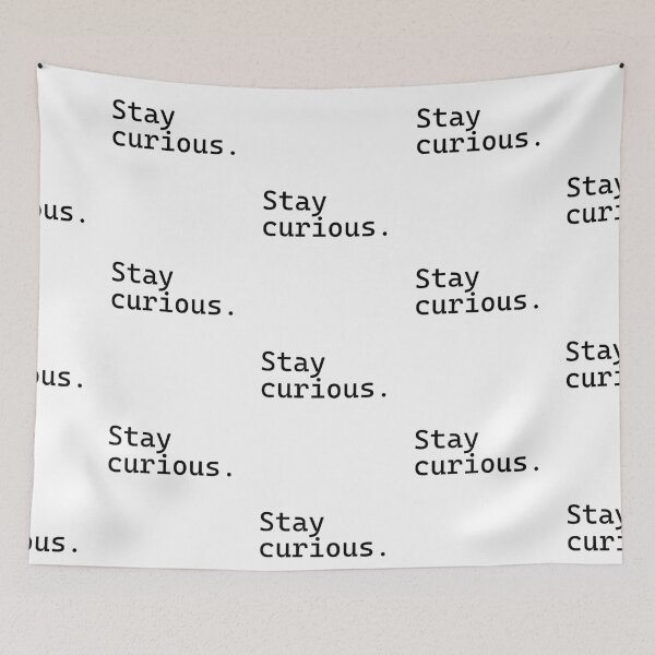 Item preview, Stay curious - Incredibly Inspiring Text Series designed and sold by juglow95.