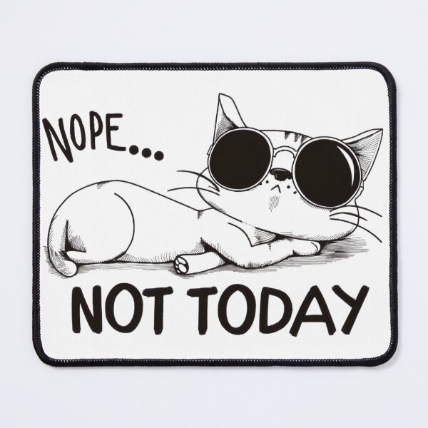 Item preview, Nope, not today cool Cat ! designed and sold by MadSharkWear.