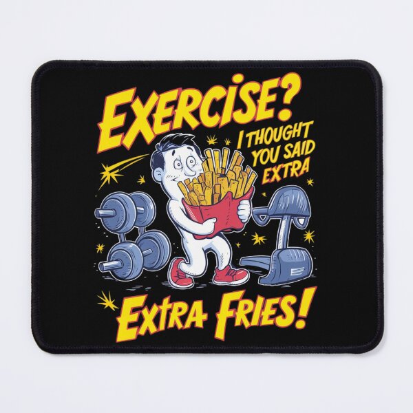 Item preview, Exercise? I Thought You Said Extra Fries! Embracing the Joyful Mix-Up of Fitness and Fast Food designed and sold by AmziLife.
