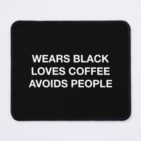 Item preview, Wears Black Loves Coffee Quotes Inspirational Minimalism designed and sold by ianths.