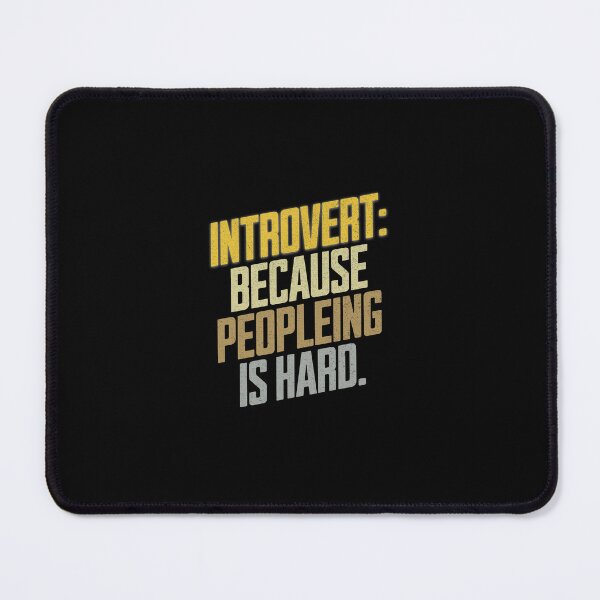 Item preview, Introvert : because peopleing is hard designed and sold by justine-bmw.