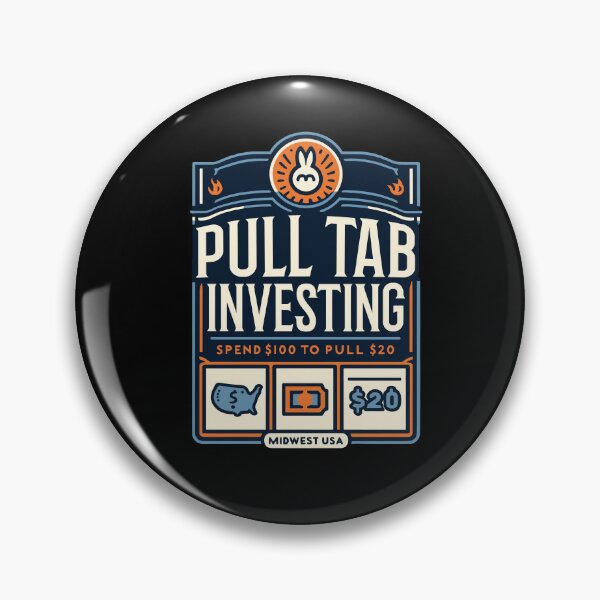 Item preview, Pull Tab Investing Spend $100 To Pull $20 Midwest USA designed and sold by Dressed For  Duty.