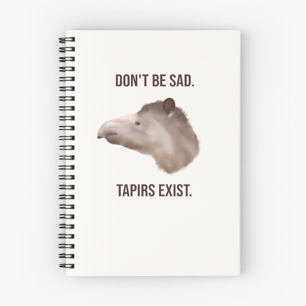 Item preview, Don't be sad. Tapirs exist. (lowland tapir) designed and sold by ThatIsSomething.