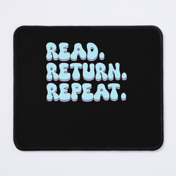 Item preview, read return repeat designed and sold by VinsendDraconi.