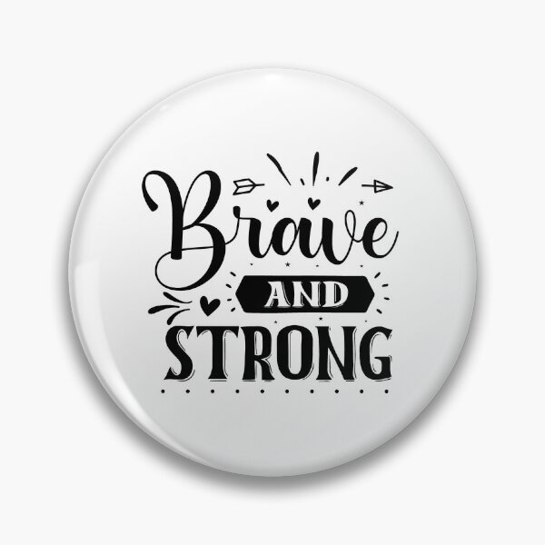 Item preview, Brave And Strong designed and sold by Made-by-Gus.